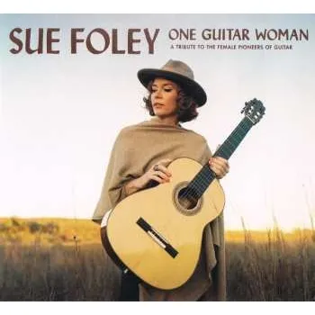 Zahraniční hudba CD Sue Foley: One Guitar Woman (A Tribute To The Female Pioneers Of Guitar) 2024