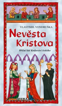Nevěsta Kristova: Hříšní lidé Království českého - Vlastimil Vondruška (2024, pevná)