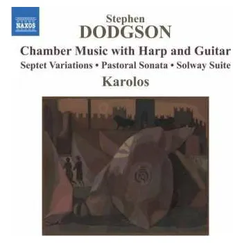 Zahraniční hudba CD Stephen Dodgson: Chamber Music With Harp And Guitar 2018