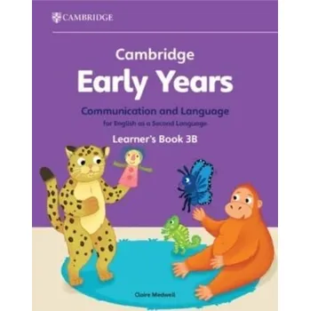 Cambridge Early Years Communication and Language for English as a Second Language Learner's Book 3B - Boylan, Jane; Medwell, Claire