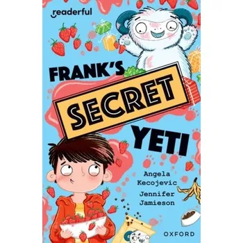 Anglický jazyk Readerful Independent Library: Oxford Reading Level 15: Frank's Secret Yeti - Kecojevic, Angela