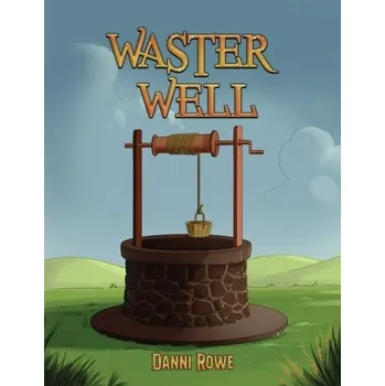Waster Well - Rowe, Danni