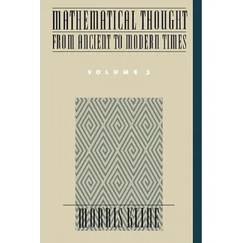 Učebnice Mathematical Thought from Ancient to Modern Times: Mathematical Thought from Ancient to Modern Times, Volume 3 – Morris Kline (EN)
