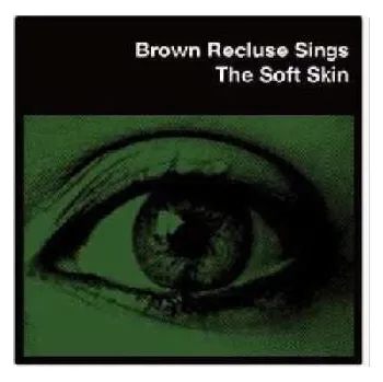Zahraniční hudba LP Brown Recluse: The Soft Skin 2009