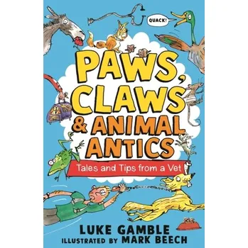 Kniha Paws, Claws and Animal Antics: Tales and Tips from a Vet - Luke Gamble