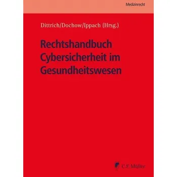 Rechtshandbuch Cybersicherheit im Gesundheitswesen - Adelberg, Philipp Nikolaus
