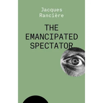 The Emancipated Spectator - Jacques Rancière [EN] (2021, Měkká, Verso Books)