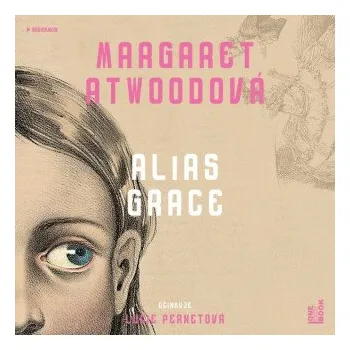 Alias Grace - Margaret Atwoodová