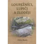 Loupežníci, lupiči a zloději - Oldry Bystrc (2024, brožovaná)