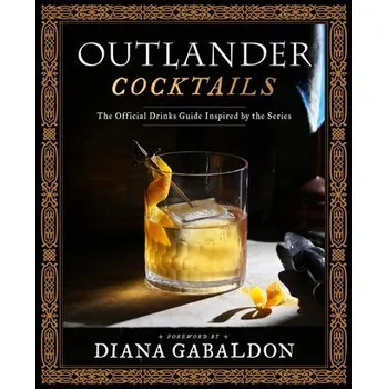 Outlander Cocktails - Kossoff, Eric H.; Freeman, John M.; Turner, Zahava; Rubenstein, James