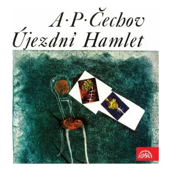 Újezdní Hamlet - Anton Pavlovič Čechov