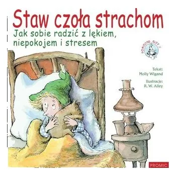 Bystrá hlava Staw czoła strachom. Jak sobie radzić z lękiem - MOLLY WIGAND