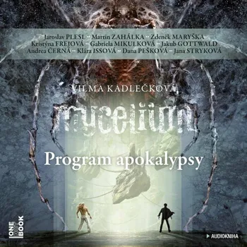 Mycelium VIII: Program apokalypsy - Vilma Kadlečková (čte Jaroslav Plesl a další) CDmp3