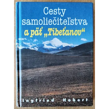 Cesty samoliečitelstva a 5 Tibeťanov, Ingfried Hobert 1997 Slovensky