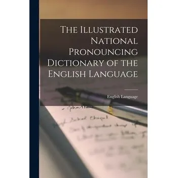 The Illustrated National Pronouncing Dictionary of the English Language - Mometrix English Language Proficiency