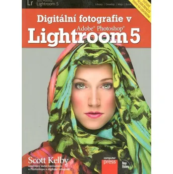 Digitální fotografie v Adobe Photoshop Lightroom 5