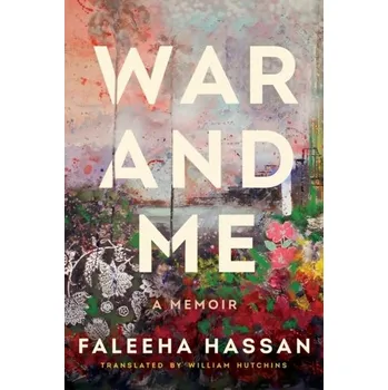 Literární biografie War and Me - Hassan, Faleeha [EN] (2022, Brožovaná, Amazon Publishing)