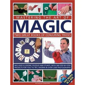 Umění Mastering the Art of Magic: Two Great Books of Conjuring Tricks - Einhorn Nicholas