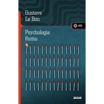 PSYCHOLOGIA TŁUMU - GUSTAVE LE BON