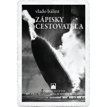 Zápisky cestovateľa - Vlado Bálint