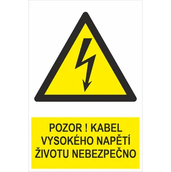 Značení Pozor! Kabel vysokého napětí životu nebezpečno samolepící vinylová fólie 250x150 mm