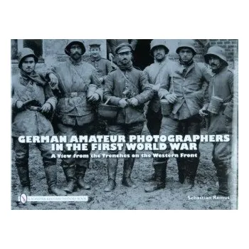 German Amateur Photographers in the First World War: A View from the Trenches on the Western Front – Sebastian Remus (EN)