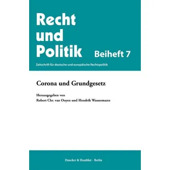 Corona und Grundgesetz. - Ooyen, Robert Chr. van