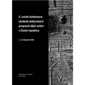 Kniha 2. ročník konference studentů doktorských programů dějin umění v České repub