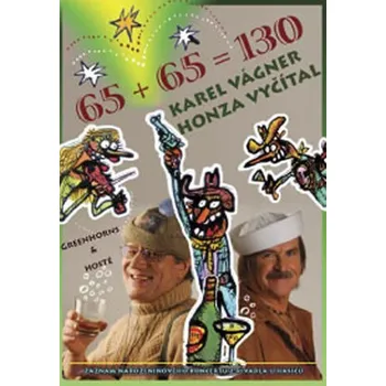 Zahraniční hudba Karel Vágner & Honza Vyčítal - 65+65 =130 - DVD
