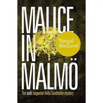 Cizojazyčná kniha Malice in Malmö: The Sixth Inspector Anita Sundström Mystery