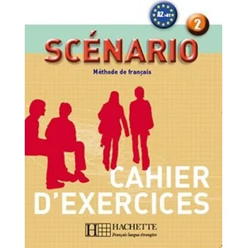 Francouzský jazyk Scénario 2/A2-B1: Cahier d'activités
