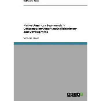 Cizojazyčná kniha Native American Loanwords in Contemporary American English : History and Development