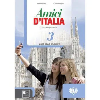Italský jazyk Amici d'Italia - 3 Libro dello studente