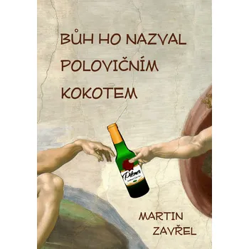 Kniha Bůh ho nazval polovičním kokotem