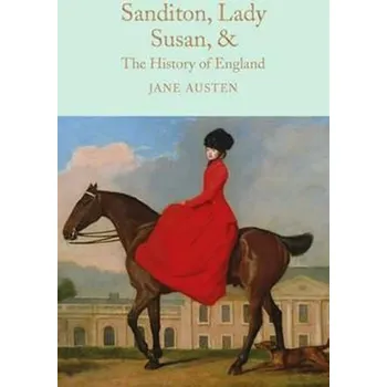 Cizojazyčná kniha Sanditon, Lady Susan, & The History of England : The Juvenilia and Shorter Works of Jane A