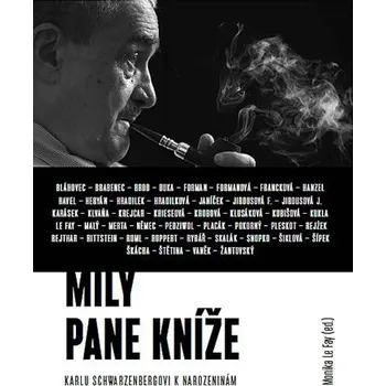 Literární biografie Milý pane kníže - Sborník Karlu Schwarzenbergovi k 75. narozeninám