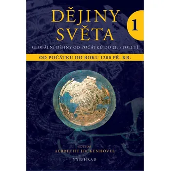 Populárně naučná literatura pro dospělé Dějiny světa 1 - Od počátku do roku 1200 př. Kr.