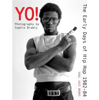 Cizojazyčná kniha Yo! The early days of Hip Hop 1982-84. Photography by Sophie Bramly