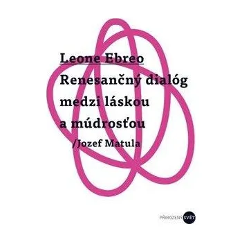 Cizojazyčná kniha Leone Ebreo - Renesančný dialóg medzi láskou a múdrosťou
