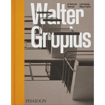 Umění Walter Gropius, An Illustrated Biography