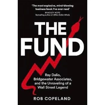 Cizojazyčná kniha The Fund: Ray Dalio, Bridgewater Associates and The Unraveling of a Wall Street Legend