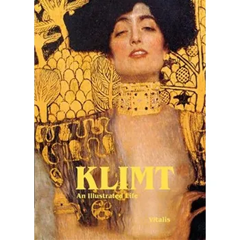 Populárně naučná literatura pro dospělé Klimt - An Illustrated Life