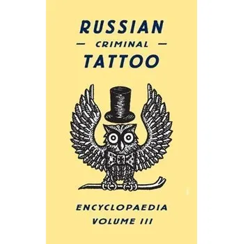 Umění Russian Criminal Tattoo Encyclopaedia III
