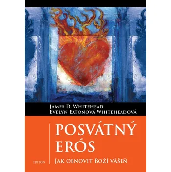Duchovní literatura Posvátný Erós - Jak obnovit Boží vášeň