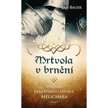 Kniha Mrtvola v brnění – Případy královského soudce Melichara