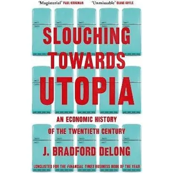 Cizojazyčná kniha Slouching Towards Utopia: An Economic History of the Twentieth Century