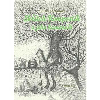 Kniha Skřítek Kompostík a jeho kamarádi