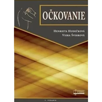 Očkovanie - Henrieta Hudečková, Viera Švihrová