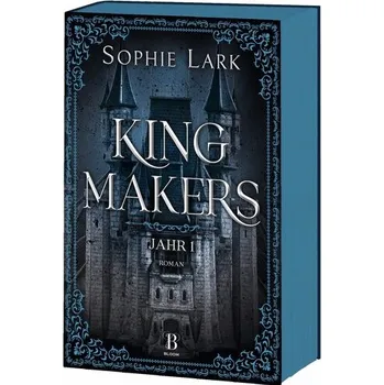 Kingmakers - Jahr 1 - Sophie Lark