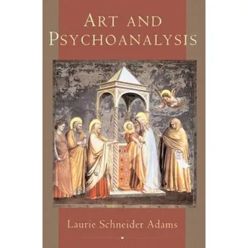 Umění Art And Psychoanalysis – Laurie Schneider Adams (EN)